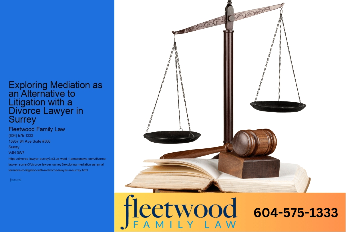 Exploring Mediation as an Alternative to Litigation with a Divorce Lawyer in Surrey 