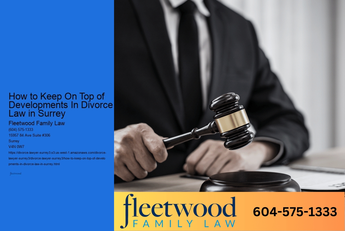 How to Keep On Top of Developments In Divorce Law in Surrey 